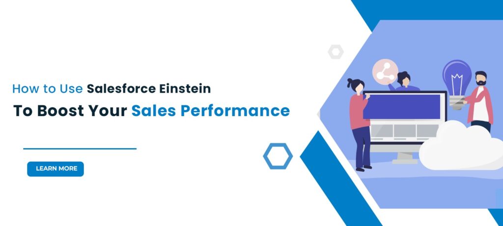 How to Use Salesforce Einstein to Boost Your Sales Performance