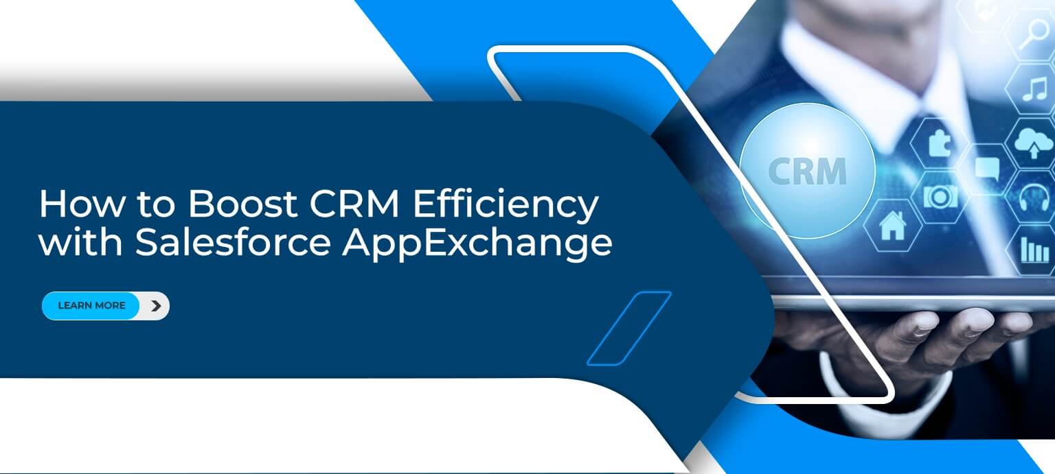 How to Maximize CRM Efficiency with Salesforce AppExchange