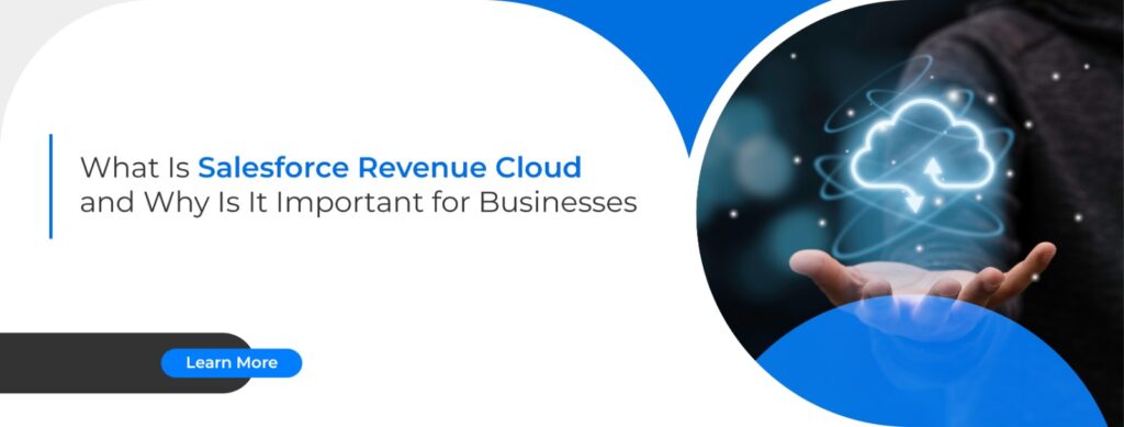 What is Salesforce Revenue Cloud and Why is it Important for Businesses
